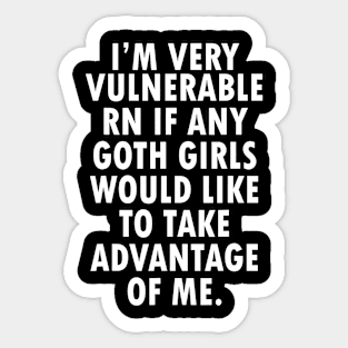 I'm Very Vulnerable Rn Sticker